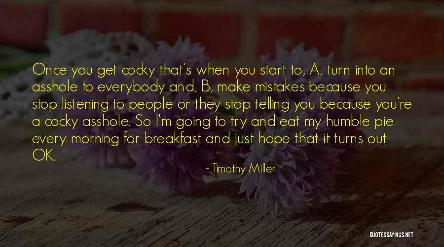 Humble Start Quotes By Timothy Miller