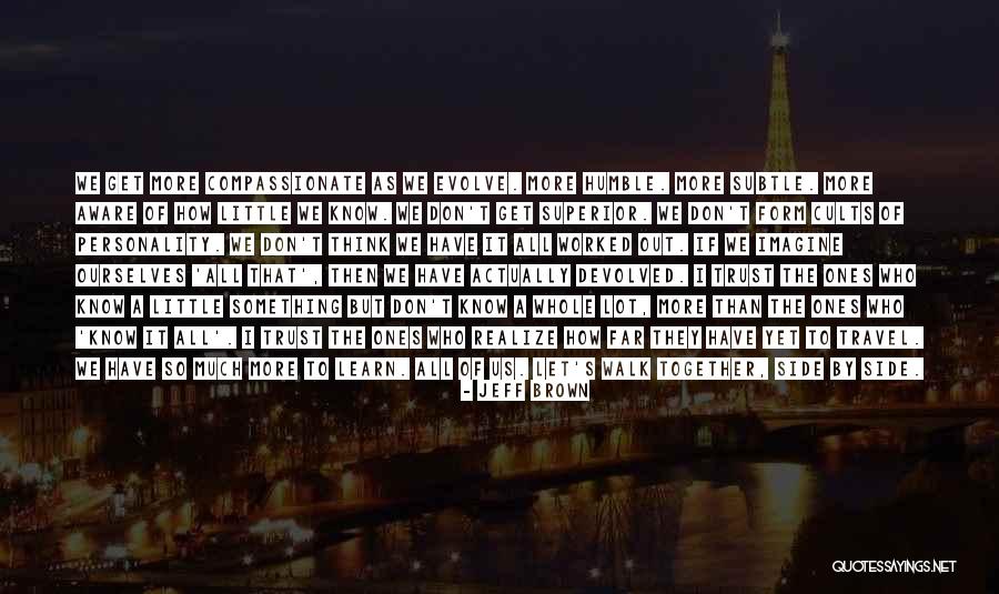Humble Think Quotes By Jeff Brown Humble Think Quotes By Jeff Brown