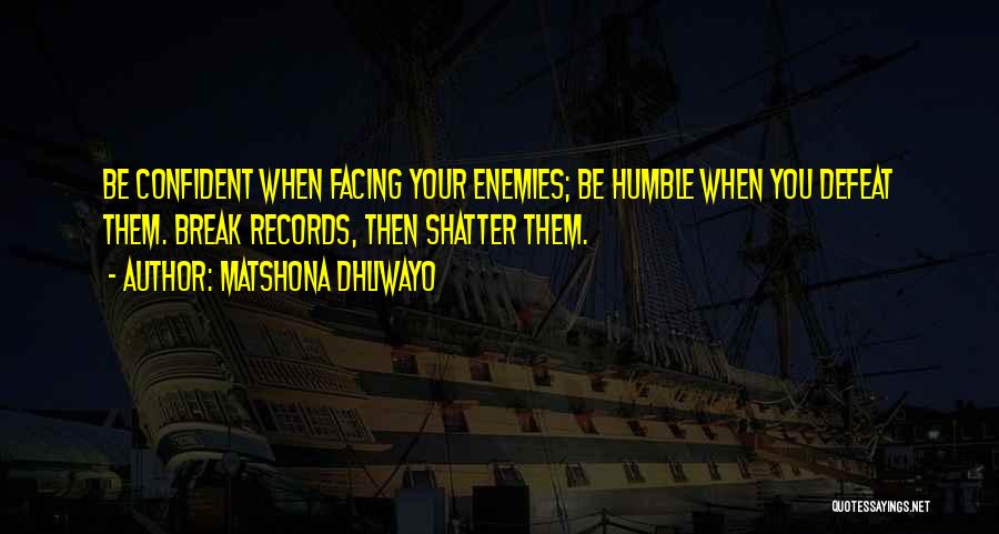 Humble Victory Quotes By Matshona Dhliwayo