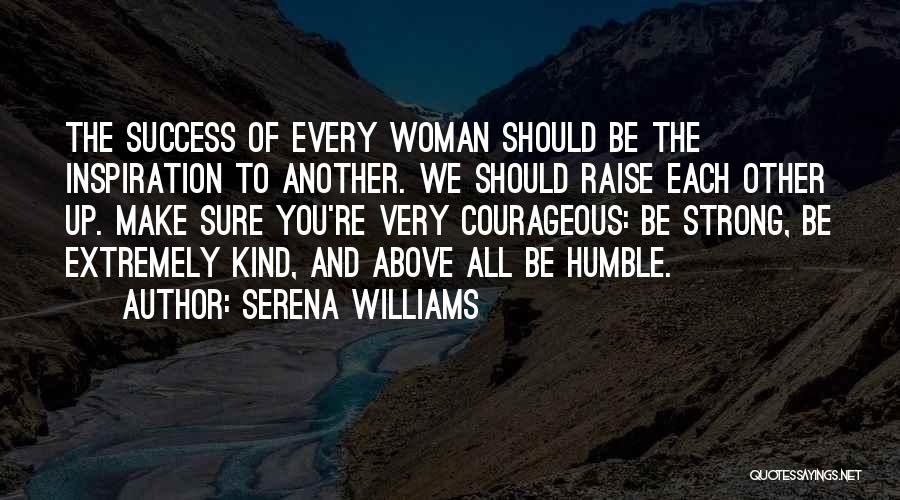 Humble Woman Quotes By Serena Williams