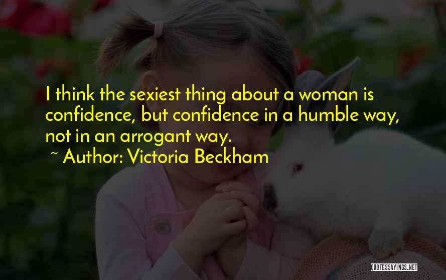 Humble Woman Quotes By Victoria Beckham