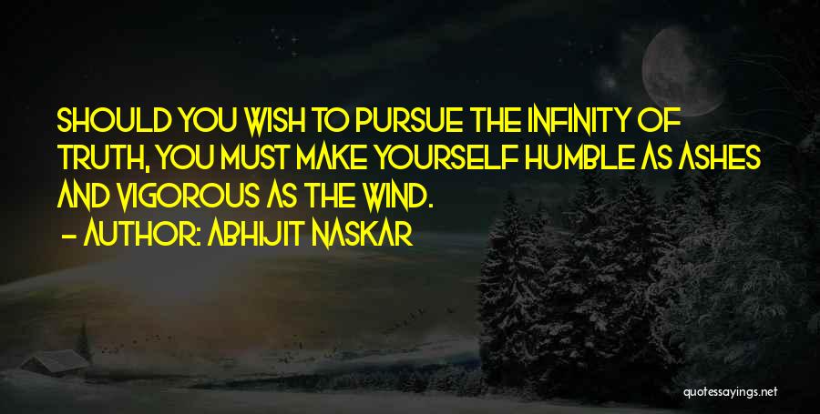 Humble Yourself Quotes By Abhijit Naskar