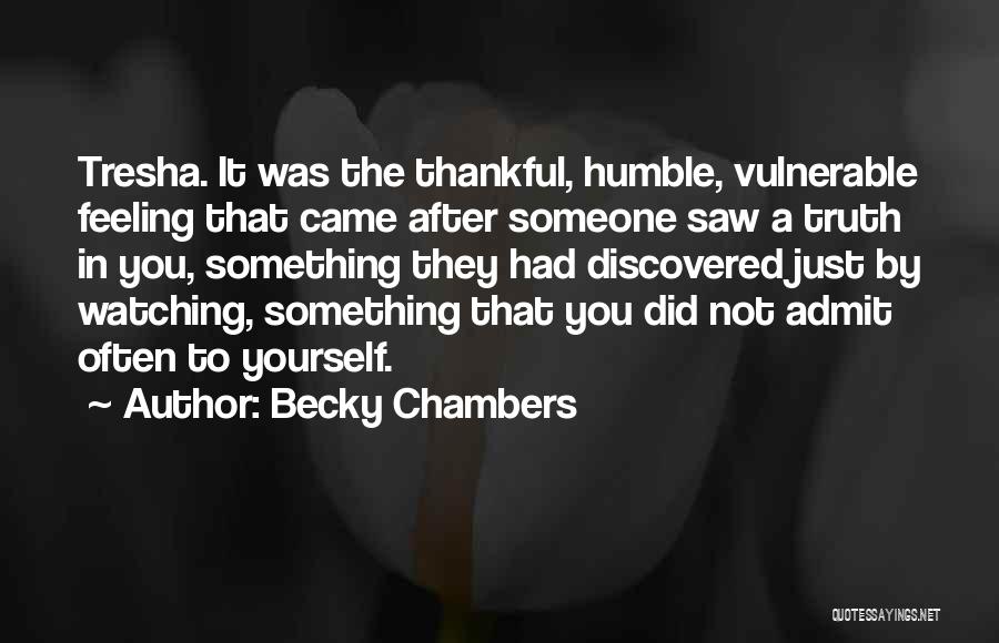 Humble Yourself Quotes By Becky Chambers