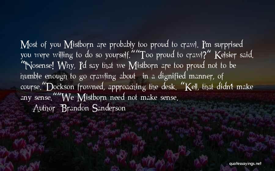 Humble Yourself Quotes By Brandon Sanderson