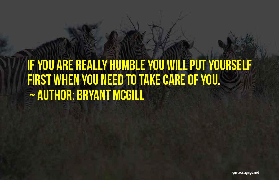 Humble Yourself Quotes By Bryant McGill