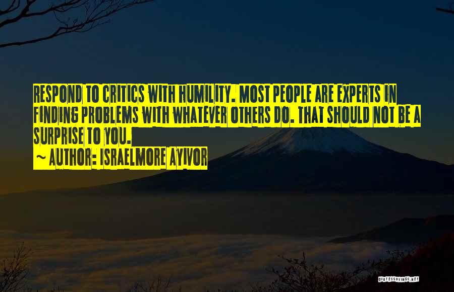 Humble Yourself Quotes By Israelmore Ayivor