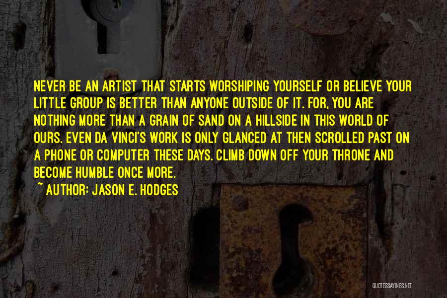 Humble Yourself Quotes By Jason E. Hodges