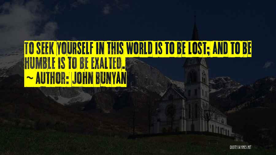 Humble Yourself Quotes By John Bunyan