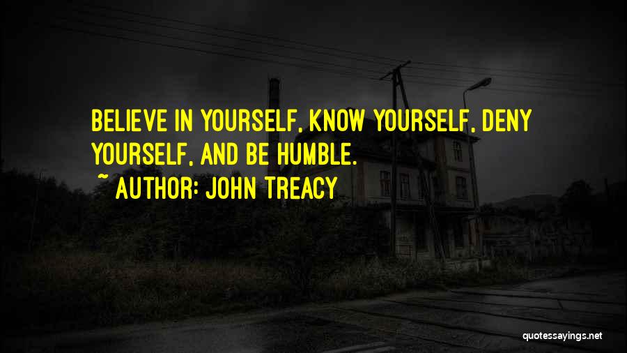 Humble Yourself Quotes By John Treacy