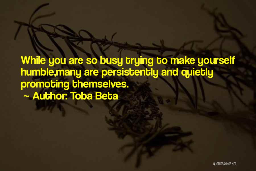 Humble Yourself Quotes By Toba Beta