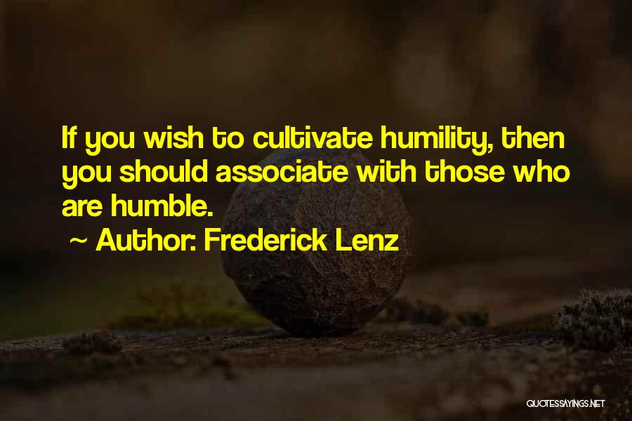 Humble Yourselves Quotes By Frederick Lenz