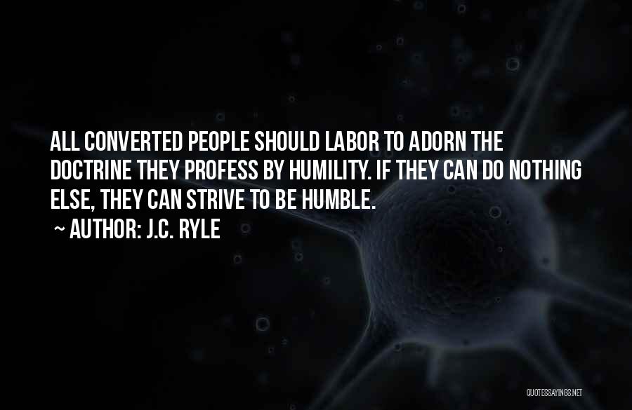 Humble Yourselves Quotes By J.C. Ryle