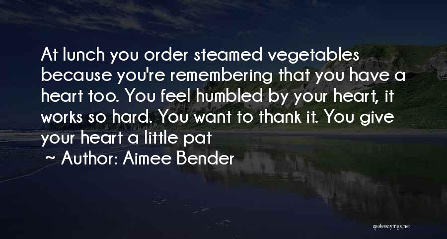 Humbled Quotes By Aimee Bender