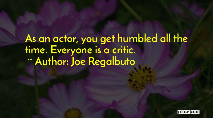 Humbled Quotes By Joe Regalbuto