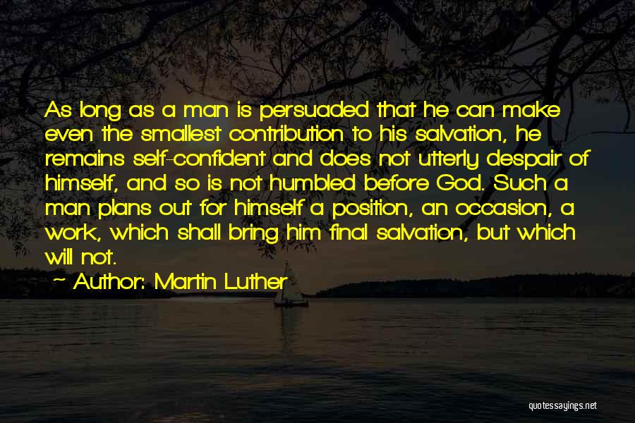 Humbled Quotes By Martin Luther