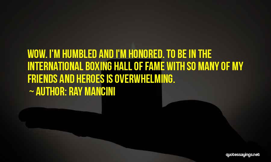 Humbled Quotes By Ray Mancini