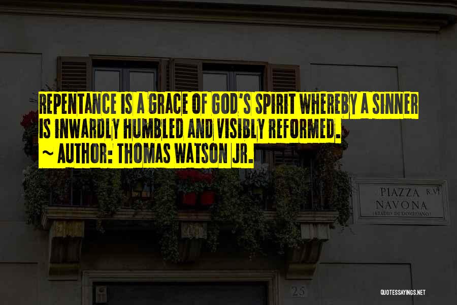 Humbled Quotes By Thomas Watson Jr.