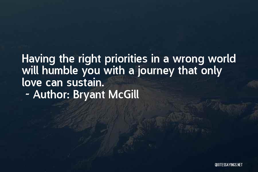 Humbleness Quotes By Bryant McGill