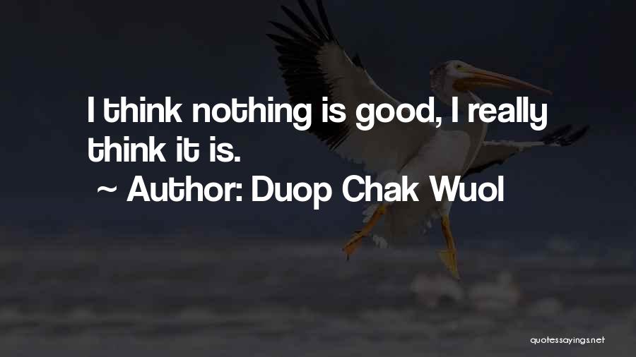 Humbleness Quotes By Duop Chak Wuol