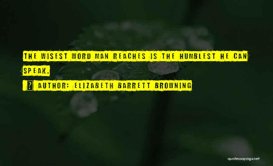 Humbleness Quotes By Elizabeth Barrett Browning