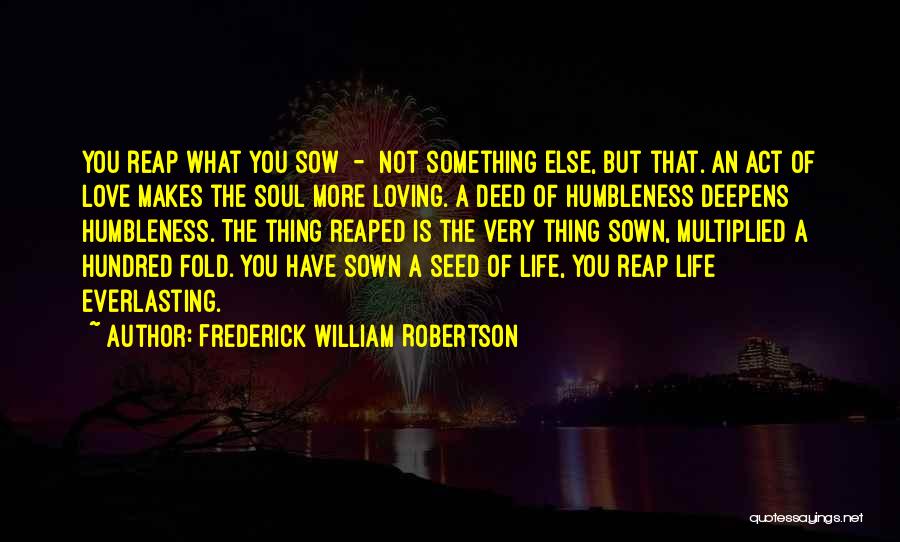 Humbleness Quotes By Frederick William Robertson