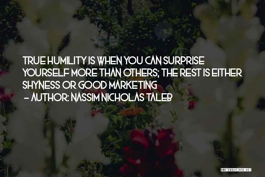 Humbleness Quotes By Nassim Nicholas Taleb