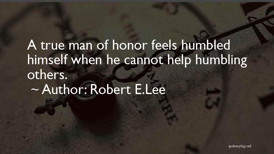 Humbleness Quotes By Robert E.Lee