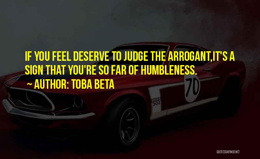 Humbleness Quotes By Toba Beta