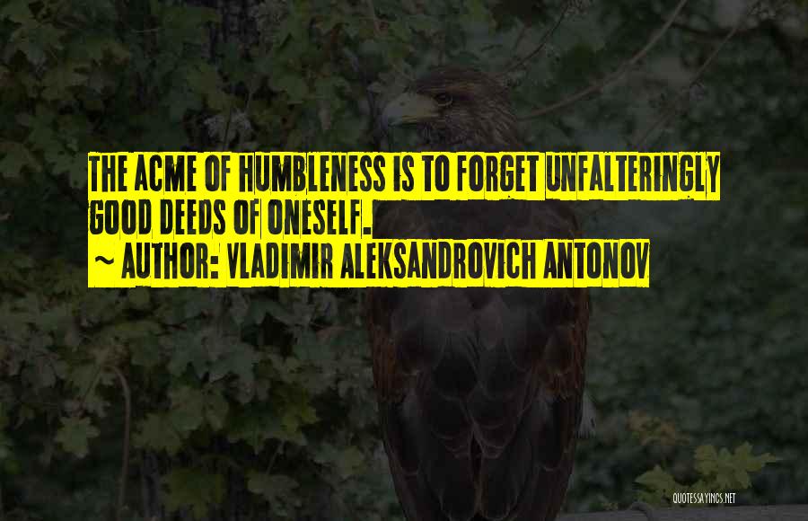 Humbleness Quotes By Vladimir Aleksandrovich Antonov