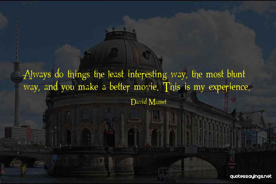 Humblenessness Quotes By David Mamet Humblenessness Quotes By David Mamet