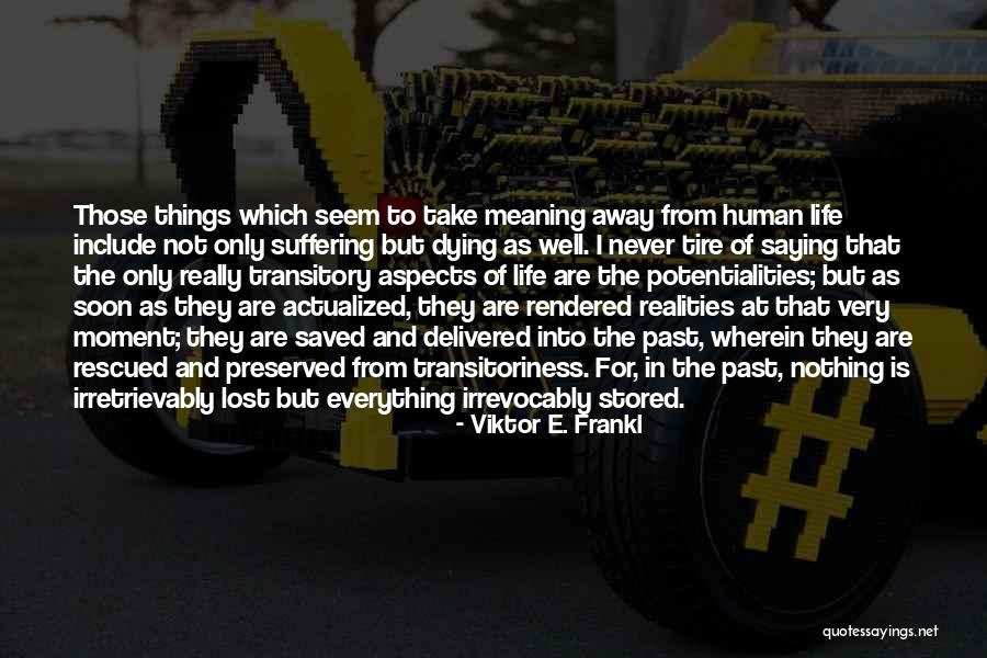 Humblest In A Sentence Quotes By Viktor E. Frankl Humblest In A Sentence Quotes By Viktor E. Frankl