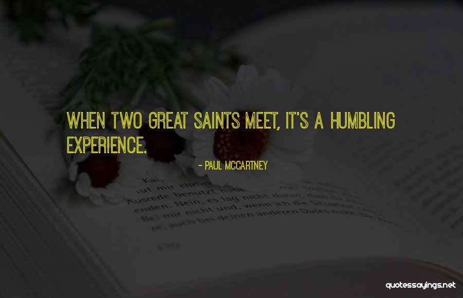 Humbling Experience Quotes By Paul McCartney Humbling Experience Quotes By Paul McCartney