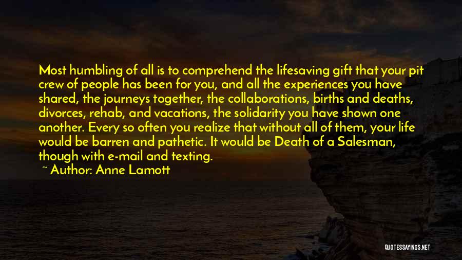 Humbling Experiences Quotes By Anne Lamott