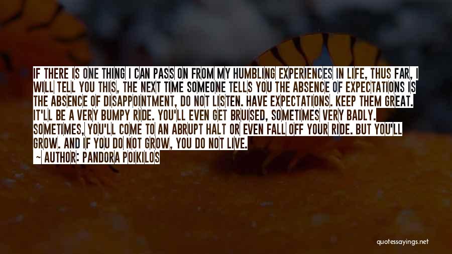 Humbling Experiences Quotes By Pandora Poikilos