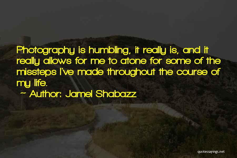 Humbling Ourselves Quotes By Jamel Shabazz