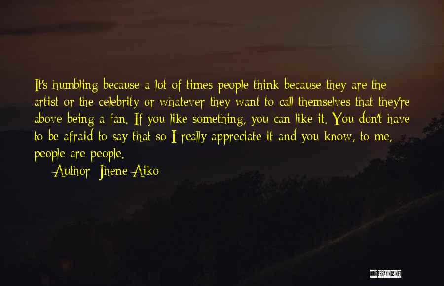 Humbling Ourselves Quotes By Jhene Aiko