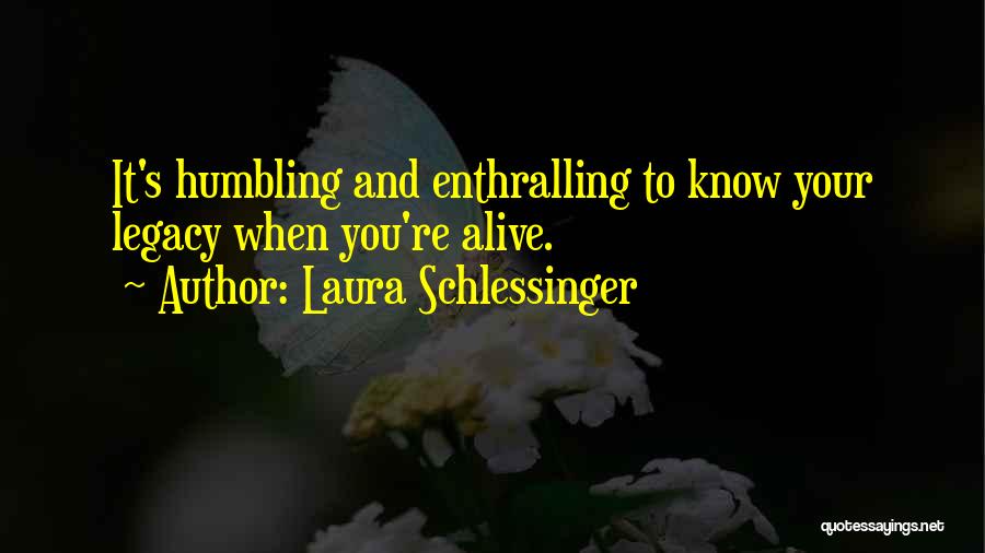 Humbling Ourselves Quotes By Laura Schlessinger