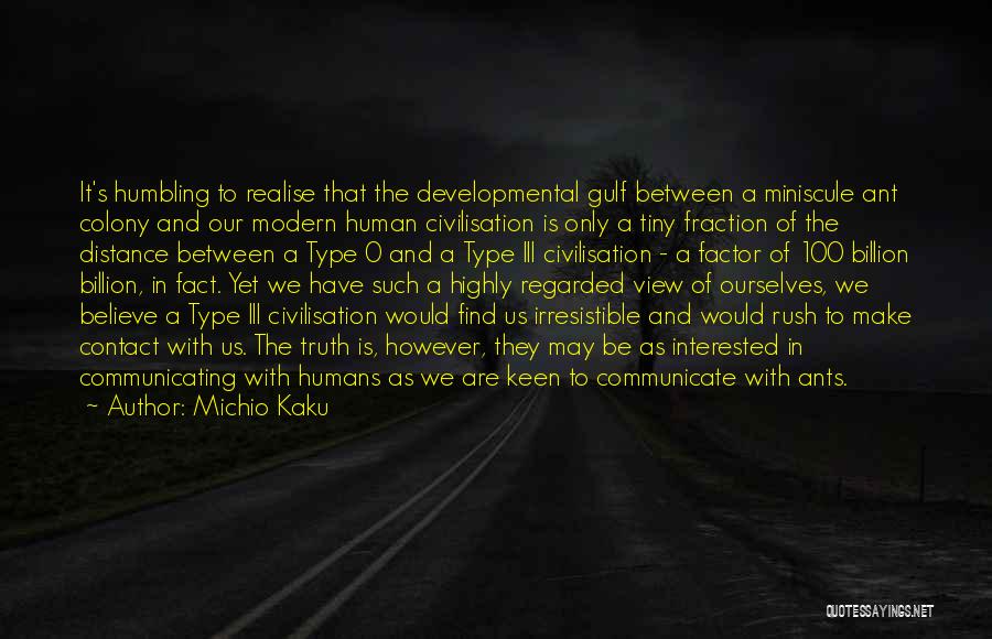 Humbling Ourselves Quotes By Michio Kaku