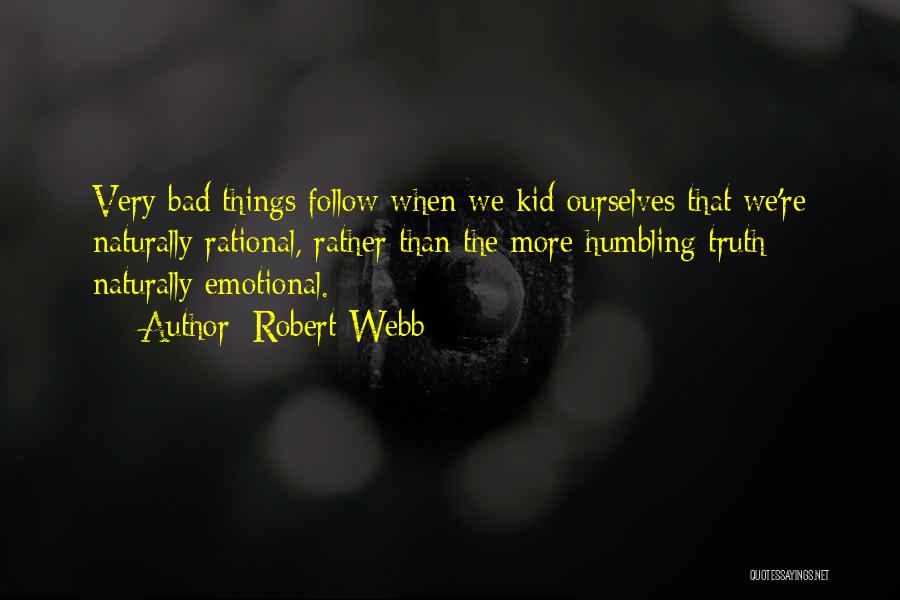 Humbling Ourselves Quotes By Robert Webb