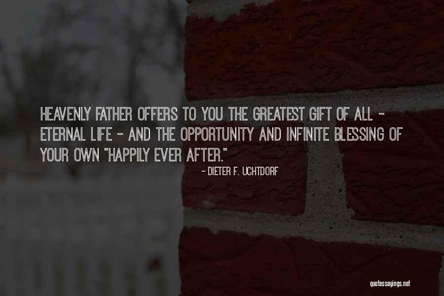 Humboldts Finest Quotes By Dieter F. Uchtdorf Humboldts Finest Quotes By Dieter F. Uchtdorf