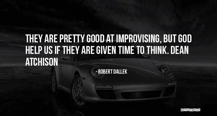 Humedecidos Quotes By Robert Dallek Humedecidos Quotes By Robert Dallek