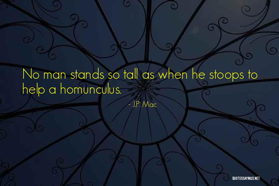Humerous Quotes By J.P. Mac Humerous Quotes By J.P. Mac