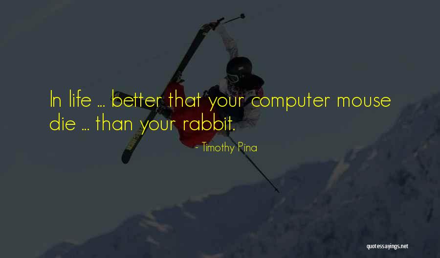 Humerous Quotes By Timothy Pina Humerous Quotes By Timothy Pina