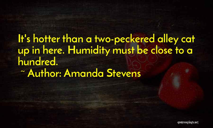 Humidity Quotes By Amanda Stevens