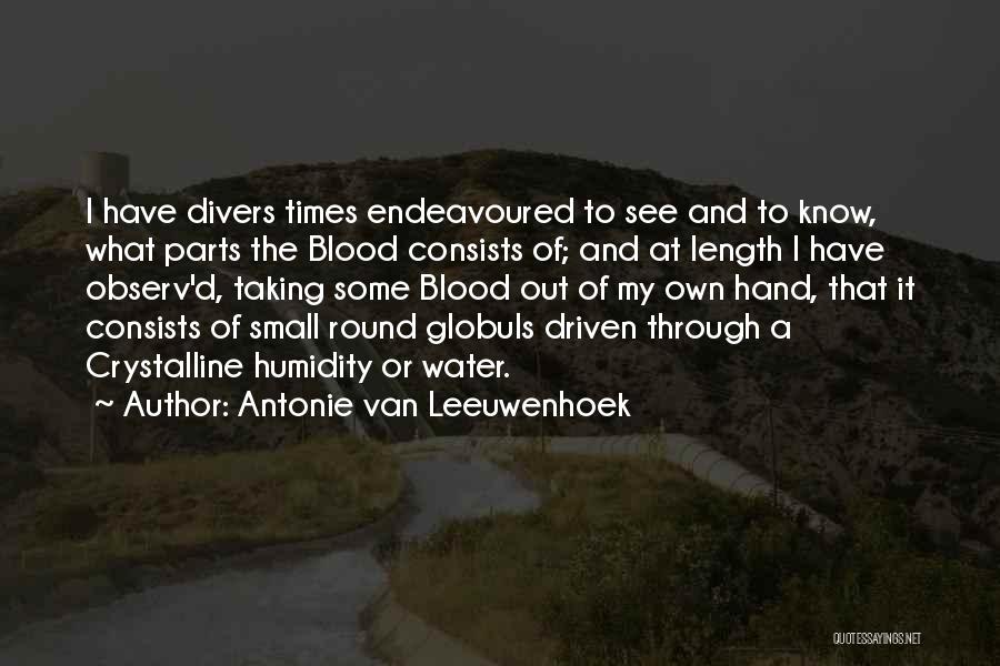 Humidity Quotes By Antonie Van Leeuwenhoek