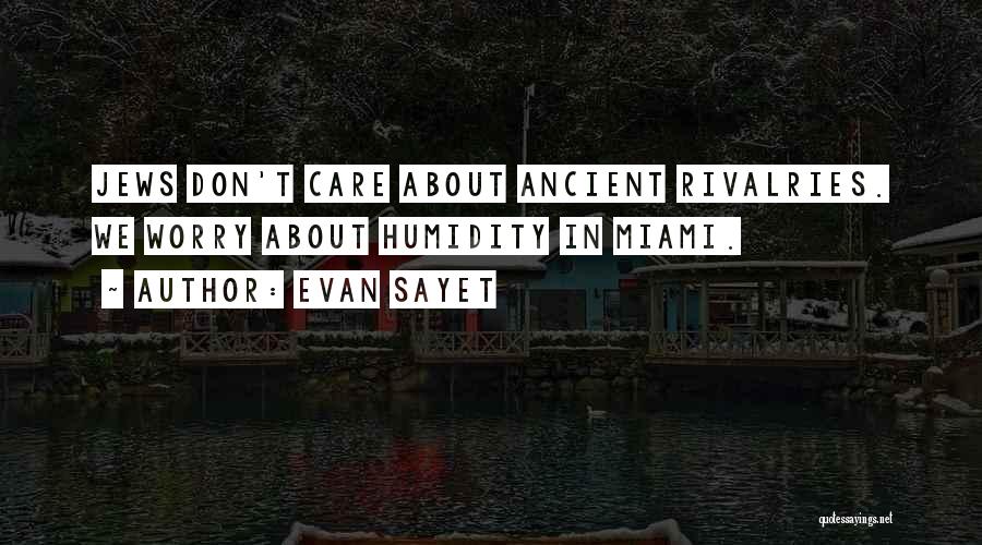 Humidity Quotes By Evan Sayet