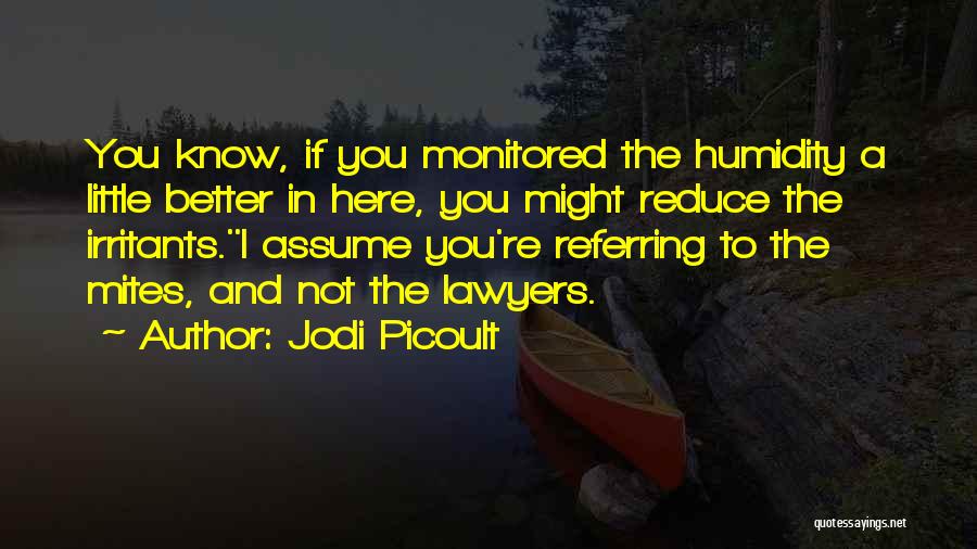 Humidity Quotes By Jodi Picoult