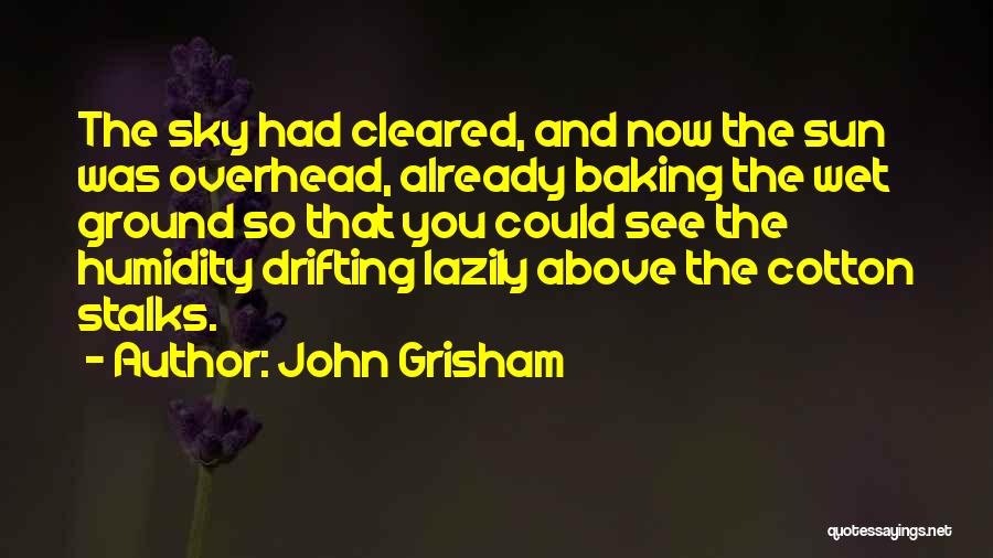 Humidity Quotes By John Grisham