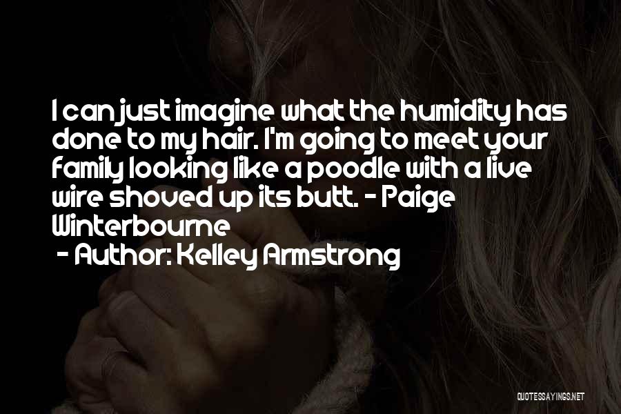 Humidity Quotes By Kelley Armstrong