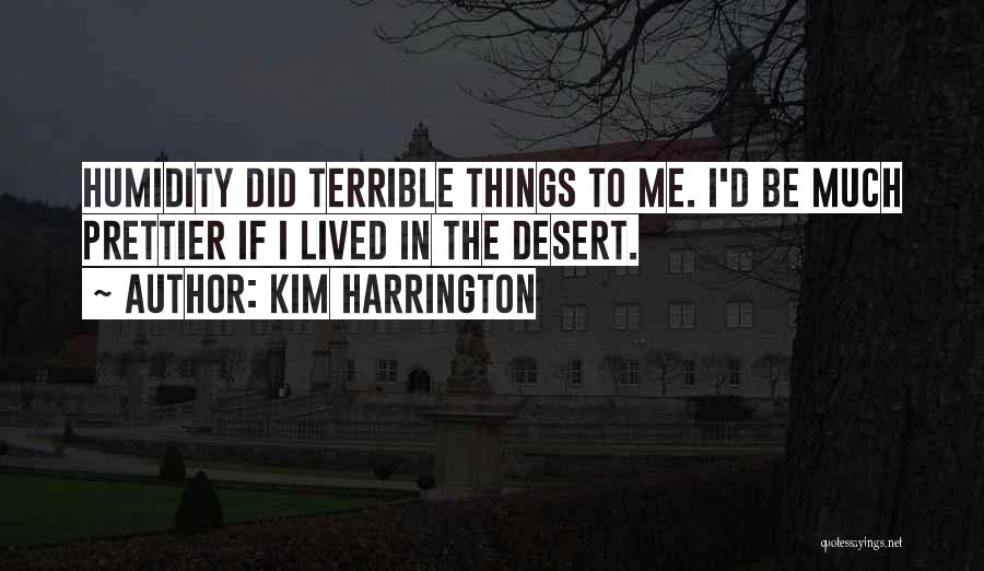 Humidity Quotes By Kim Harrington